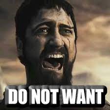 Do Want Do Not Want Know Your Meme