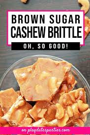 Brown Sugar Cashew Brittle Recipe Brittle Recipes Cashew Brittle Peanut Brittle Recipe
