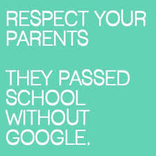 Respect Your Parents They Passed School Without Google Funny Quotes Respect Your Parents Words Funny Quotes