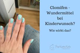 Auch bei ausbleiben der regelblutung (amenorrhoe) kann es angewendet werden. Clomifen Wundermittel Bei Kinderwunsch Pups Kacka Kotz