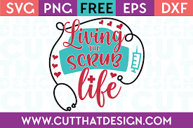 Download Free Svg Files Free Svg Living That Scrub Life Cut That Design SVG, PNG, EPS, DXF File