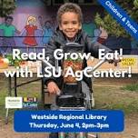 Read, Grow, Eat! With LSU AgCenter!
