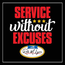 Although many may merely be excuses, we have heard them spoken so many times as serious the phrase wait until i bury my father was sometimes used to say wait until my father has died. Amazon Com Service Without Excuses With Rob M Lyon Rob M Lyon
