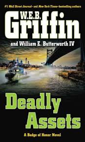 Showcase Deadly Assets W E B Griffin William E Butterworth Iv Mystery Books Worth Reading Bestselling Fiction 1 Wall Street