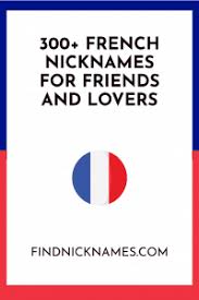 While there's no official italian term of endearment used among brothers. 300 French Nicknames For Friends And Lovers Find Nicknames