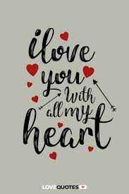 Check spelling or type a new query. Valentines Day Quote I Love You With All My Heart