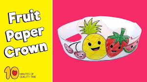 Fruit Paper Crown Video Fruits For Kids Paper Crowns Crown For Kids