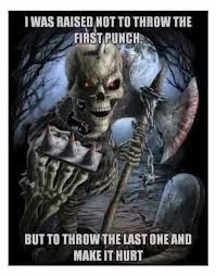 Get Em Down Keep Em Down Live Your Truth Thrive Learn Survive Inspire Love Laugh Often Warrior Quotes Skull Quote Badass Quotes