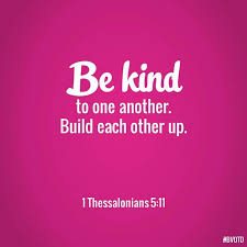 Therefore encourage one another and build up one another, just as you also are doing. Bible Verse Of The Day