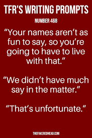 Tfr S Daily Prompt No 468 Fun Writing Prompts Writing Prompts Creative Writing Prompts