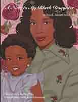 A Note to My Black Daughter... (A Note to My Black... Series):  Adams-Driscal MEd., Toya, Potts, Rodney, Stevens, Jessica: 9781735821733:  Amazon.com: ...
