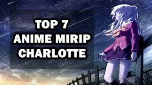 I came from otakustream tho so i havent been here long. 5 Anime Mirip Charlotte Indonesia