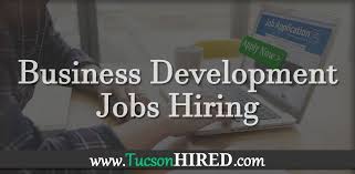 Business Development Positions Available For Immediate Hire Https Tucsonhired Com Categories Business Development Jobs Business Development Job Jobs Hiring