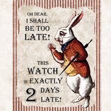 He appears at the very beginning of the book, in chapter one, wearing a waistcoat. So Goes The Immortal Words Of The White Rabbit In Lewis Carroll S Classic Childh Alice In Wonderland Rabbit Alice And Wonderland Quotes Alice In Wonderland