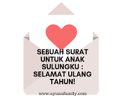 Alhamdulillah, syukur hanya pada allah swt untuk nikmat yang paling berharga ini. Sebuah Surat Untuk Anak Sulungku Selamat Ulang Tahun