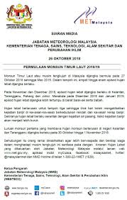 Menurut jabatan meteorologi malaysia (metmalaysia), dalam tempoh tersebut, empat hingga enam episod hujan lebat yang signifikan dijangka berlaku dan semasa fasa awal monsun itu iaitu dari november sehingga disember ini, episod hujan lebat dijangka berlaku di kelantan, terengganu dan pahang. Mosti On Twitter Siaran Media Permulaan Monsun Timur Laut Monsun Timur Laut Atau Musim Tengkujuh Di Malaysia Dijangka Bermula Pada 27 Oktober 2018 Sehingga Mac 2019 Dalam Tempoh Ini Empat Hingga