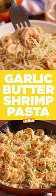 Garlic Butter Shrimp Pasta Recipe Recipes Food Seafood Dishes