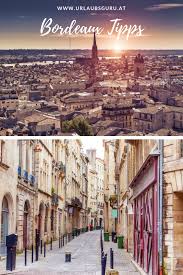 Auf tripadvisor finden sie alles für bordeaux, gironde: Die 24 Besten Ideen Zu Frankreich Tipps Frankreich Frankreich Urlaub Urlaub