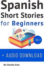 Get Book Spanish Short Stories For Beginners Audio Download Volume 2 Improve Your Reading And