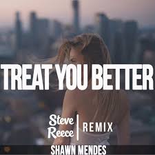 If you want to reach out to our hosts or stations, please do so via their website or social media. Stream Shawn Mendes Treat You Better Steve Reece Remix By Steve Reece Remixes Listen Online For Free On Soundcloud