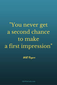 Discover 53 quotes tagged as first impression quotations: Motivaltional Quote You Never Get A Second Chance To Make A First Impression Inspirational Words à¸à¸²à¸£à¹€à¸£ à¸¢à¸™à¸£