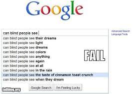autocomplete me blind fail funny google searches weird google searches google funny