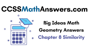 In worksheet on circle we will solve 10 different types of question in circle. Big Ideas Math Geometry Answers Chapter 8 Similarity Ccss Math Answers