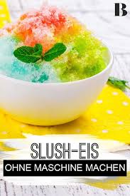 Slush Eis Selber Machen Ohne Maschine Slush Eis Selber Machen Slush Eis Eis Selber Machen