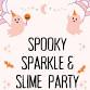 Spooky Sparkle & Slime Party  — Dollys event image