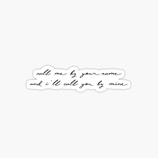 Touch device users, explore by touch or with swipe gestures. Call Me By Your Name Stickers Redbubble