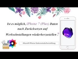 Ist Es Moglich Iphone 7 Plus Daten Nach Zurucksetzen Auf Werkseinstel