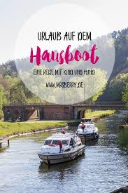 Hausbooturlaub Mit Kind Unterwegs Auf Dem Rhein Marne Kanal Im Elsass 2 Boot Urlaub Urlaub Und Reisen