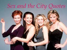 60 Sex and the City Quotes from Carrie Bradshaw, Samantha, Charlotte and  Miranda - Parade