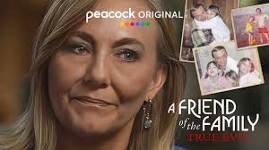 Watch A Friend of the Family: True Evil