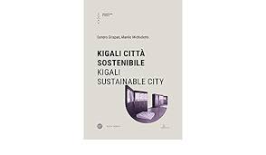 Maybe you would like to learn more about one of these? Kigali Citta Sostenibile Kigali Sustainable City Ediz Illustrata Amazon Fr Michieletto Manlio Grispan Sandro Livres Anglais Et Etrangers