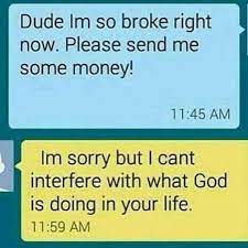 Best Response To I M Broke Send Money Funny Quotes Memes Words Trending images, videos and gifs related to money! best response to i m broke send money