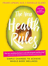 In reality, getting your first health insurance plan does not have to be daunting. The New Health Rules Simple Changes To Achieve Whole Body Wellness English Edition Ebook Lipman Frank Claro Danielle Amazon De Kindle Shop