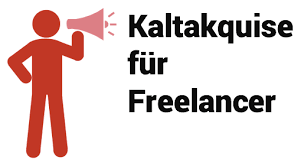 Neue kunden gewinnen mit kaltakquise:. Kaltakquise Fur Freelancer Freelancer Selbstvermarktung 10 10 4freelance