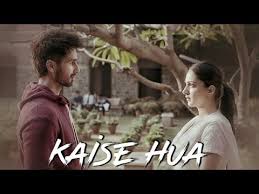 Kaise Hua Status Kabir Singh Shahid Kapoor Kiara Advani New Romantic Whatsapp Status Youtube Bollywood Songs Song Status Music Lyrics Songs