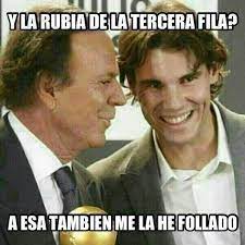 Todavía que a todos se les subió el ping y ya no me dejo entrar, encima me colocan en cola de baja prioridad, ya esto harto. 26 Nadal Julio Iglesias Imagenes De Humor Memes