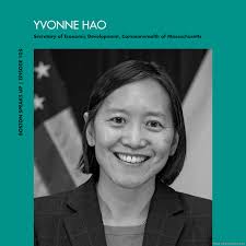 Boston Speaks Up with Yvonne Hao Secretary of the Executive Office of  Economic Development for Massachusetts