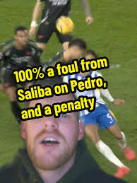 100% a foul from Saliba