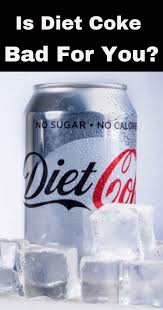 Is Diet Coke Bad For You Diet Coke Coke Diet