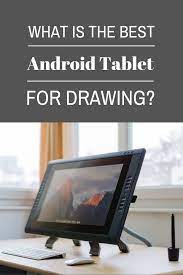 What Is The Best Android Tablet For Drawing How To Make Drawing Easy Drawings Android Tablets