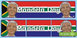 This was the custom among africans in those days and was undoubtedly due to the british bias of our education. Mandela Day Display Banner Teacher Made