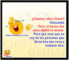 Check spelling or type a new query. Chistes Buenos Cuantos Anos Tienes
