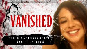 The Bizarre Disappearance of Danielle Rico