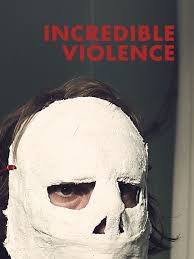 Watch Incredible Violence