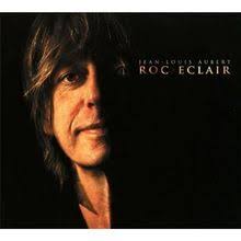 Je crois en tout je n'crois en rien. Roc Eclair Edition Deluxe De Jean Louis Aubert