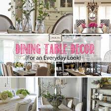 Looking for ways to enhance your dining room design? Dining Table Decor For An Everyday Look Tidbits Twine